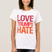 Liefde Trumps Haat Anti Trump T-shirt (Voorkant)