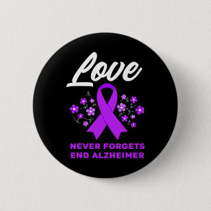 Liefde vergeet nooit einde Alzheimer Ronde Button 5,7 Cm