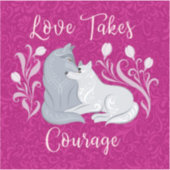 Liefde vergt moed sticker (Voorkant)