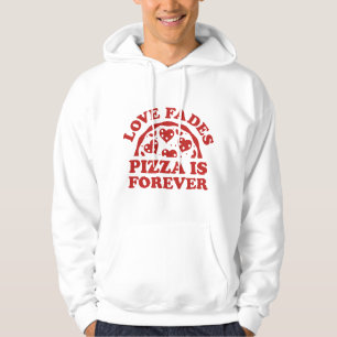 Liefde vervaagt pizza is voor altijd hoodie