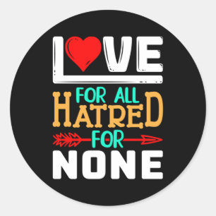 Liefde voor alle haat voor niets ronde sticker