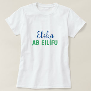 liefde voor altijd ( elska að eilífu ) in het IJsl T-shirt