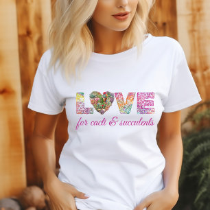 Liefde voor cactussen en vetplanten t-shirt