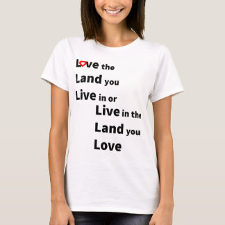 Liefde voor het land waarin je leeft of leef in he t-shirt