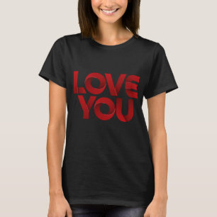 Liefde voor Jou – Krachtige Romantische Typografie T-shirt