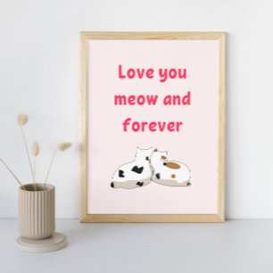 Liefde voor jou miauw en voor altijd Roze Valent Poster