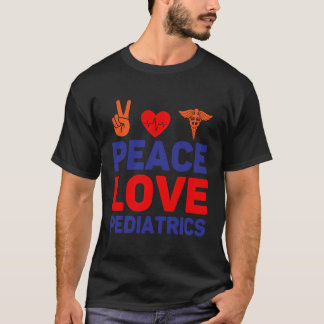 Liefde Vrede Pediatrie Verpleegkundige Pediatrisch T-shirt