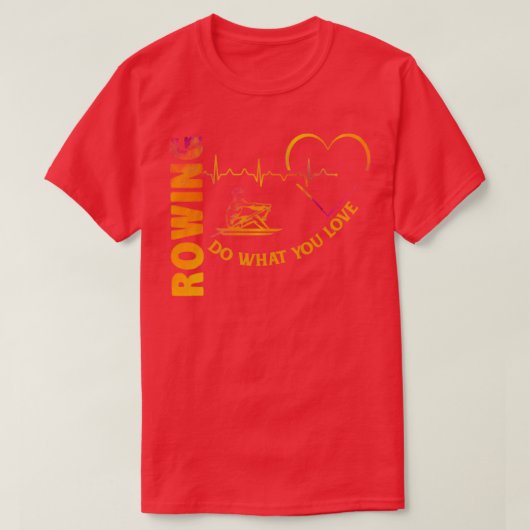 Liefde wat je doet Rowing Shirt (Design voorkant)