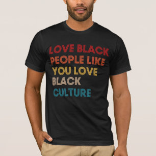 Liefde zwarte mensen zoals jullie houden van zwart t-shirt