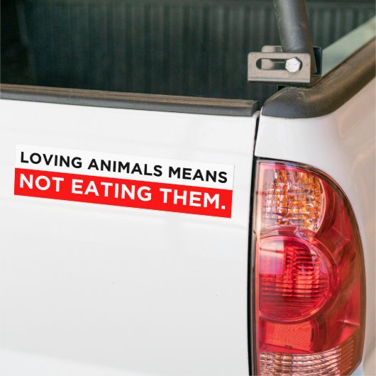 liefhebbende dieren houden in dat ze geen vegaan e bumpersticker (Op Truck)