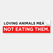 liefhebbende dieren houden in dat ze geen vegaan e bumpersticker (Voorkant)