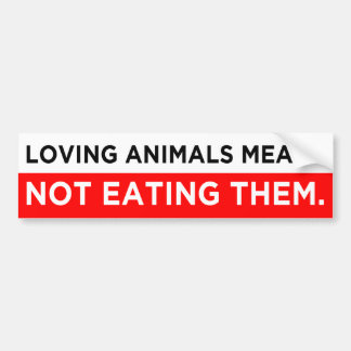 liefhebbende dieren houden in dat ze geen vegaan e bumpersticker