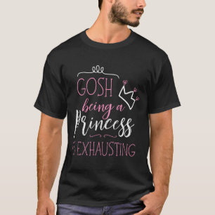 Lieve help, prinses zijn is vermoeiend t-shirt