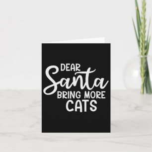 Lieve Kerstman Breng meer katten Grappig Kerstgezi Kaart