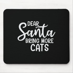 Lieve Kerstman Breng meer katten Grappig Kerstgezi Muismat