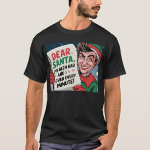 Lieve Kerstman, ik ben een slechte kerst elf leuk T-shirt