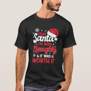 Lieve kerstman, ik ben onaughty geweest en het was t-shirt
