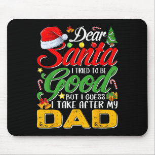 Lieve Kerstman, ik heb geprobeerd om braaf te zijn Muismat