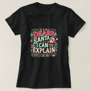 "Lieve Kerstman, ik kan het uitleggen." T-shirt