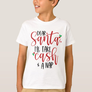 Lieve kerstman, ik neem geld en een nap kerstfeest t-shirt