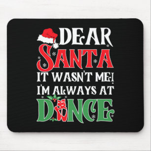 Lieve Kerstman, ik was niet altijd bij Dance Balle Muismat