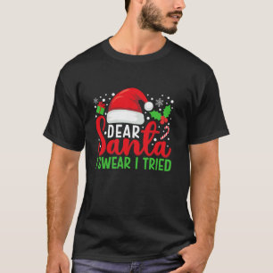 Lieve Kerstman, ik zweer dat ik geprobeerd heb om T-shirt