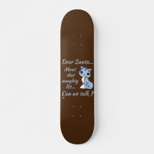 LIEVE KERSTMAN, KUNNEN WE PRATEN? leuk kat kerst Skateboard