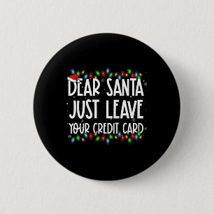 Lieve kerstman, laat gewoon je credit Kaart Xmas f Ronde Button 5,7 Cm