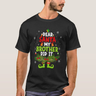 Lieve kerstman mijn broer deed het elf matchen Ker T-shirt