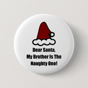 Lieve kerstman, mijn broer is de Naughty One Ronde Button 5,7 Cm