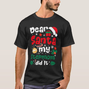 Lieve kerstman mijn stiefmoeder deed het grappige  t-shirt