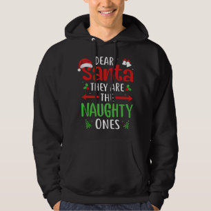 Lieve kerstman, ze zijn de Naughty Ones Christm Hoodie