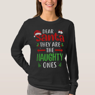 Lieve kerstman, ze zijn de Naughty Ones Christm T-shirt