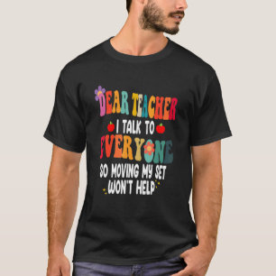 Lieve leraar, ik praat met iedereen die Zetel Wont T-shirt