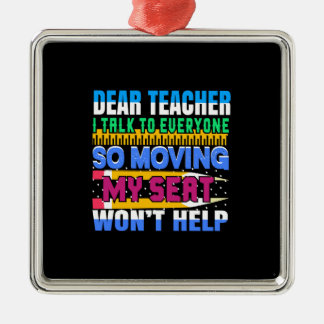 Lieve leraar, ik praat met iedereen zodat ik mijn metalen ornament