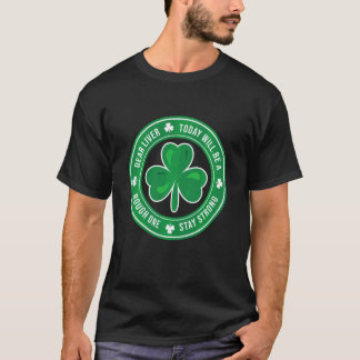 Lieve lever blijf sterk ruw seizoen Patrick S Day T-shirt