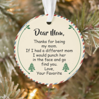 Lieve mama, Bedankt om mijn moeder te zijn Ornament