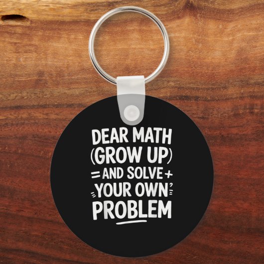 Lieve Wiskunde groeit op en lost uw eigen probleme Sleutelhanger (Voorkant)