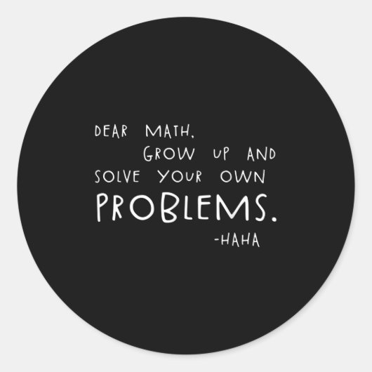 Lieve Wiskunde Los je eigen problemen op Grappige Ronde Sticker (Voorkant)
