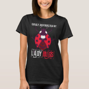 Lieveheersbeestje gemakkelijk afgeleid insectenent t-shirt