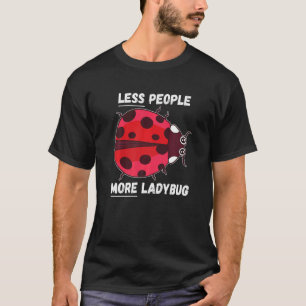 Lieveheersbeestje minder mensen meer lieveheersbee t-shirt