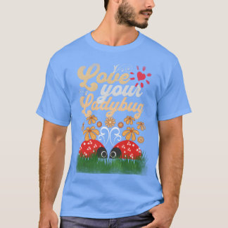 Lieveheersbeestjes Liefhebbers Uw Lieveheersbeestj T-shirt