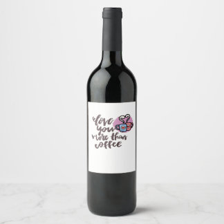 Liever dan koffie Cute Romantische Stijl Wijn Etiket