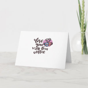 Liever dan koffie Schattige romantische stijl  Kaart