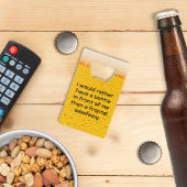 Liever een fles kredietkaart flessenopener