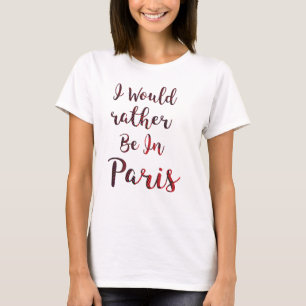 Liever in Parijs zomer leuk grappig T-shirt