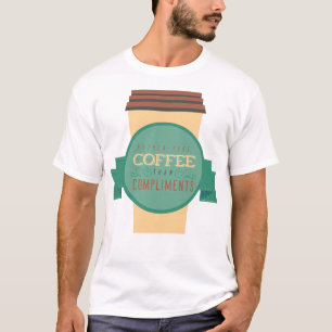 Liever koffie dan complimenten grappige humor t-shirt