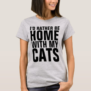 LIEVER THUIS ZIJN MET KATTEN, grappige Cat T-shirt