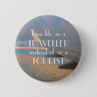 Life as a Traveller! Ronde Button 5,7 Cm