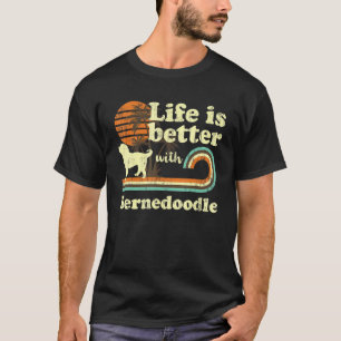 Life Better Bernedole Dog Mam T-shirt